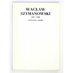 Wacław Szymanowski 1859-1930. Warszawa, VI-VII 1981. Katalog