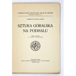 KIETLICZ-RAYSKI Konstanty - Sztuka góralska na Podhalu. Wstępem poprzedził Ludwik Kamykowski. Lublin 1928....