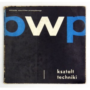 KSZTAŁT techniki. Warszawa 1964. Rada Wzornictwa i Estetyki Produkcji Przemysłowej, Agencja Wydawnicza Ruch....