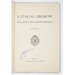[ŁOZIŃSKI Władysław]. Katalog zbiorów Władysława Łozińskiego. Z ilustracjami. Lwów 1929. Gmina m. Lwowa. 8, s. VII, [1],...