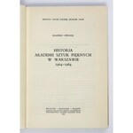 PIWOCKI Ksawery - Historia Akademii Sztuk Pięknych w Warszawie 1904-1964. Wrocław 1965. Ossolineum. 8, s. 238, [2]...