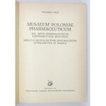 PROŃ Stanisław - Musaeum Poloniae pharmaceuticum, seu artis pharmaceuticae experimentalis spectrum. Rzecz o muzealnictwi...