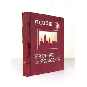 MATEJKO J. - Album Królów Polskich według pędzla ... Czterdzieści barwnych portretów. 1913