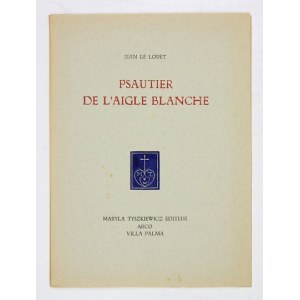 LOUËT Jean de - Psautier de l&#39;aigle blanche. Arco 1951. Maryla Tyszkiewicz Éditeur. 8, s. [4], 23....