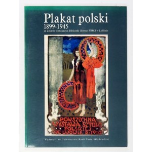 PLAKAT polski 1899-1945 ze Zbiorów Specjalnych Biblioteki Głównej UMCS w Lublinie. Katalog wystawy, XI-...