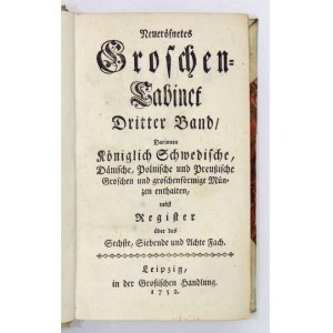 JOACHIM Johann Friedrich - Neueröfnetes Groschen-Cabinet. Dritter Band, Darinnen Königlich Schwedische,...