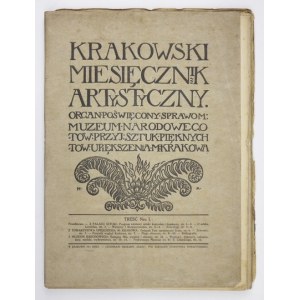 KRAKOWSKI Miesięcznik Artystyczny. Organ poświęcony sprawom: Muzeum Narodowego, Towarzystwa Przyjaciół Sztuk Pięknych i ...