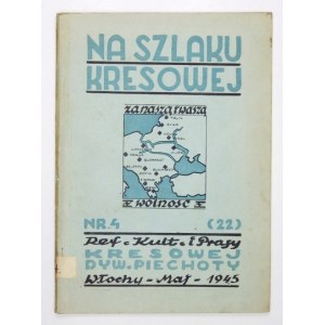 NA SZLAKU Kresowej. Włochy. Referat Kultury i Prasy Kresowej Dywizji Piechoty. 4. brosz. Nr 4 (22): V 1945. s. 63, [1].