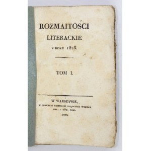 ROZMAITOŚCI Literackie z roku 1825. T. 1. 1828.