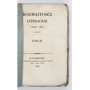 ROZMAITOŚCI Literackie za rok 1827. T. 4. 1828.