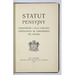 STATUT pensyjny urzędników i sług Zakładu Narodowego im. Ossolińskich we Lwowie. Lwów 1910. Ossolineum. 8, s. 32....