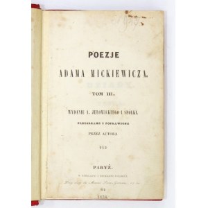MICKIEWICZ Adam - Poezje ... T. 3-4. Wydanie A. Jełowickiego i Spółki, przejrzane i poprawione przez autora....
