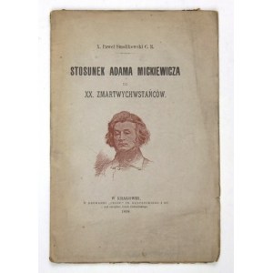 SMOLIKOWSKI Paweł - Stosunek Adama Mickiewicza do XX. Zmartwychwstańców. Kraków 1898. Druk. Czasu. 8, s. 44....