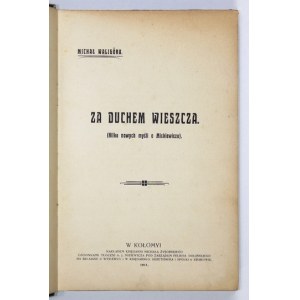WALIGÓRA Michał - Za duchem wieszcza. (Kilka nowych myśli o Mickiewiczu). Kołomyja 1911. Księg. M. Żyborskiego. 8,...