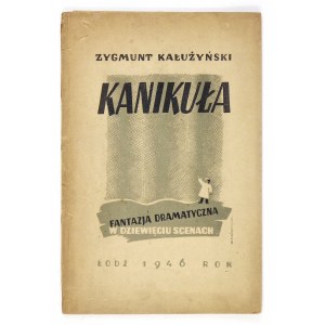 KAŁUŻYŃSKI Z. – Kanikuła. 1949. Z odręczną dedykacją autora.