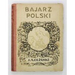 GLIŃSKI A[ntoni] J[ózef] - Bajarz polski. Baśnie, powieści i gawędy ludowe. Warszawa-Wilno 1928. Tow. Rój,...