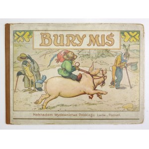 WILKANOWICZ Roman - Bury miś. Ucieszne przygody małego niedźwiadka. Ilustracje Ludwika [Louis] Moe. Tekst ......