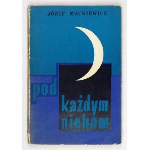 MACKIEWICZ J. – Pod każdym niebem. 1964. Zbiór nowel w I wyd.
