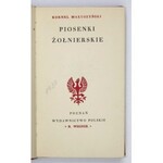 MAKUSZYŃSKI Kornel - Piosenki żołnierskie. Poznań [1928]. Wydawnictwo Polskie R. Wegner. 16d, s. 156, [3]. opr....