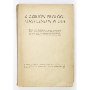 OKO Jan - Z dziejów filologji klasycznej w Wilnie. Studjum zbiorowe wydane staraniem Koła Filologicznego Studentów Uniwe...