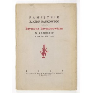PAMIĘTNIK Zjazdu Naukowego imienia Szymona Szymonowicza w Zamościu we wrześniu 1929....