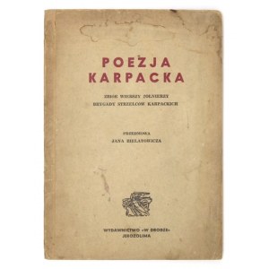 POEZJA karpacka. Zbiór wierszy żołnierzy Brygady Strzelców Karpackich. Przedmowa Jana Bielatowicza. Jerozolima [1943]...