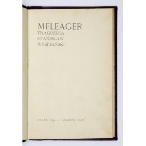 S. Wyspiański - Meleager. 1899. Wyd. I.