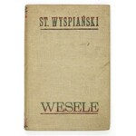 WYSPAIŃSKI S. - Wesele. 1903. Ostatnie wydanie za życia autora.
