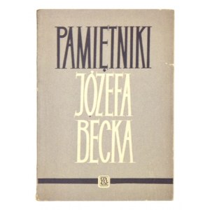 BECK Józef - Pamiętniki ... (Wybór). Tłum. Aleksander Ewert. Warszawa 1955. Czytelnik. 8, s. 174, [2]....