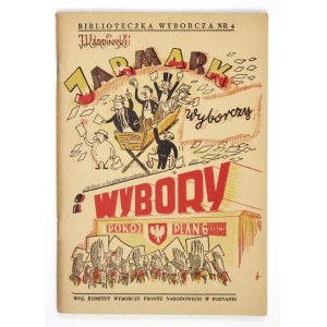 KARPIŃSKI Jerzy - Jarmark wyborczy i wybory. Poznań 1952. Woj. Komitet Wyborczy Frontu Narodowego w Poznaniu. 8, s....