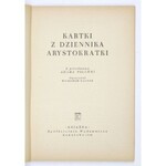 KARTKI z dziennika arystokratki. Z przedm. Adama Polewki. Oprac. Wojciech Kacper. Warszawa 1948. Książka. 8, s. 70, [2]....