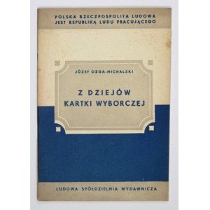 OZGA-MICHALSKI Józef - Z dziejów kartki wyborczej. Warszawa 1952. Ludowa Spółdzielnia Wydawnicza. 8, s. 31, [1]....