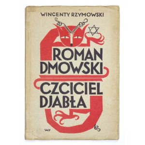 RZYMOWSKI Wincenty - Roman Dmowski: czciciel djabła. Warszawa 1932. Druk. Współczesna. 16d, s. 58....