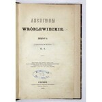 ARCHIWUM Wróblewieckie. Zesz. 1. Z rękopismów wydał W[ładysław] T[arnowski]. Lwów 1869. Nakł. wydawcy. 8, s. VII, [5]...