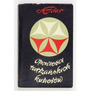 A. Filar - Opowieści tatrzańskich kurierów. 1970. Z podpisami bohaterów książki.