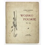 GEMBARZEWSKI Bronisław - Wojsko Polskie, Królestwo Polskie 1815-1830. Opracował i rysował .....