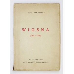 JACYNA Jan - Wiosna (1918-1926). Warszawa 1931. Druk. D.O.K. 8, s. 214, [1]. brosz.