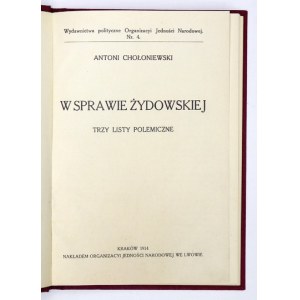 CHOŁONIEWSKI Antoni - W sprawie żydowskiej. Trzy listy polemiczne. Kraków 1914....