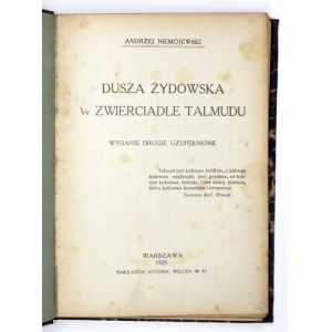 NIEMOJEWSKI Andrzej - Dusza żydowska w zwierciadle Talmudu. Wyd. II uzup. Warszawa 1920. Nakł. autora. 8, s. XII,...