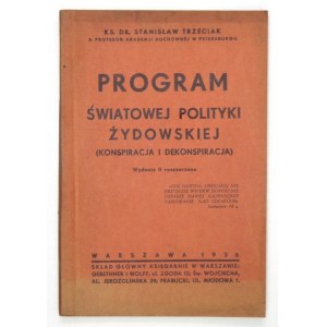 TRZECIAK Stanisław - Program światowej polityki żydowskiej. (Konspiracja i dekonspiracja). Wyd....
