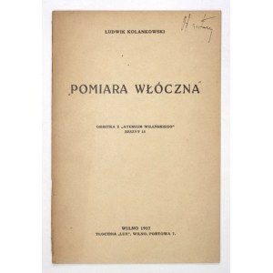 KOLANKOWSKI Ludwik - Pomiara włóczna. Wilno 1927. Tłocznia Lux. 8, s. 17. brosz. Odb. z Ateneum Wileńskiego.
