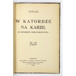 KON Feliks - W katordze na Karze. Ze wspomnień proletarjatczyka. Kraków 1908. Druk. W. Korneckiego i K. Wojnara....
