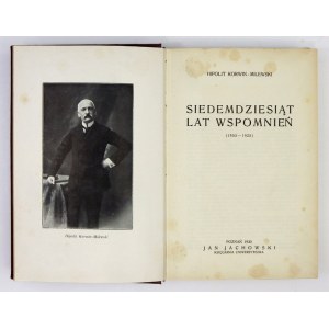KORWIN-MILEWSKI Hipolit - Siedemdziesiąt lat wspomnień (1855-1925). Poznań 1930. J. Jachowski. 8, s. VIII, 600, [2]...