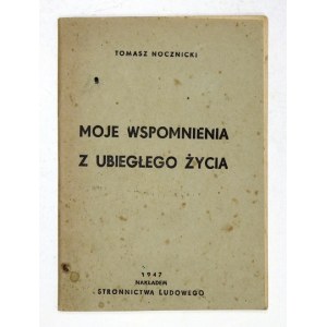 NOCZNICKI Tomasz - Moje wspomnienia z ubiegłego życia. Warszawa 1947. Stronnictwo Ludowe. 8, s. 47....