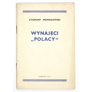 NOWAKOWSKI Zygmunt - Wynajęci Polacy. Londyn 1947. Montgomery Printing & Stationery. 16d, s. 43....