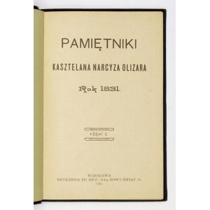 OLIZAR Narcyz - Pamiętniki kasztelana ... Rok 1831. Cz. 1-2. Warszawa 1907. Druk. E. Nicz i S-ka. 16d, s. 139, [4];...