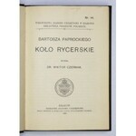 PAPROCKI Bartosz - Koło rycerskie. Wydał Wiktor Czermak. Kraków 1903. Nakł. AU. 8, s. XVII, [3], 194. opr. pł....