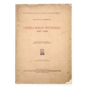 POCIECHA Władysław - Geneza hołdu pruskiego (1467-1525). Rozprawa z pracy zbiorowej Dzieje Prus Wsch.....