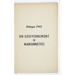 POLOGNE 1945. Gouvernement de marionettes. Bruxelles 1945. 8, s. [57]. brosz.