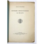 SOKOŁOWSKI August - Wyprawa Dwernickiego na Wołyń. Kraków 1917. Nakł. AU. 4, s. [1], 23. brosz. Odb. z Rozpraw histor.-...